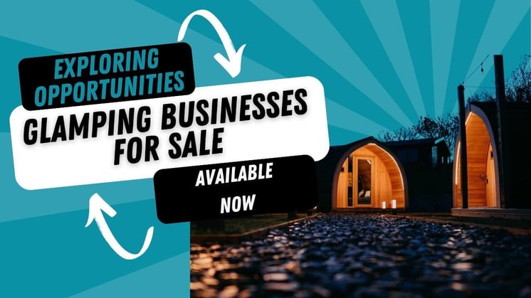 Glamping Businesses for Sale - Opportunities